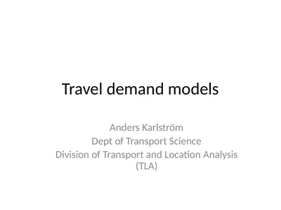 Travel demand models Anders Karlström Dept of