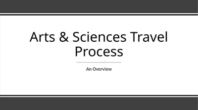 Arts & Sciences Travel Process An Overview OSU
