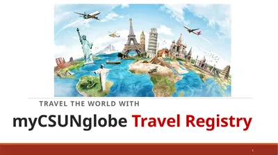 myCSUNglobe Travel Registry TRAVEL THE WORLD WITH
