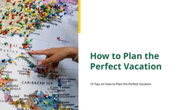 How to Plan the Perfect Vacation 10 Tips on How