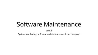 Software Maintenance Lect.6 System monitoring,