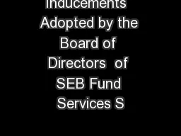 Inducements  Adopted by the Board of Directors  of SEB Fund Services S