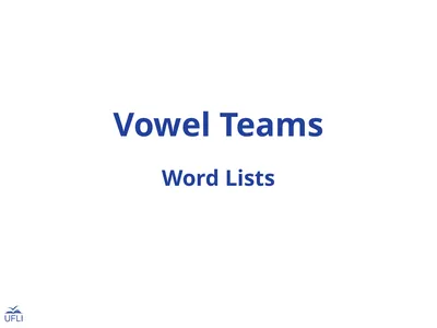 Vowel Teams Word Lists ai-/ā/ aid train jail chain