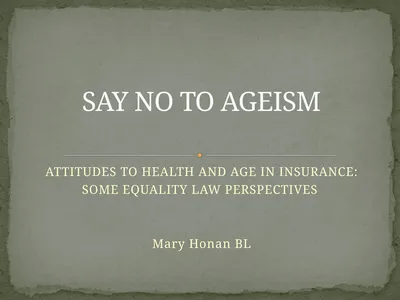 ATTITUDES TO HEALTH AND AGE IN INSURANCE: SOME
