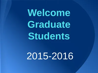 Welcome Graduate Students 2015-2016 What is Team