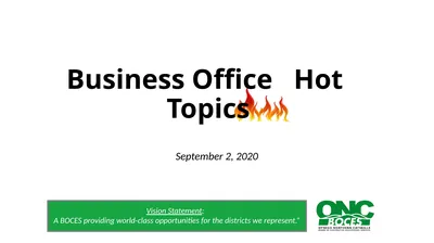 Business Office Hot Topics September 2, 2020 1