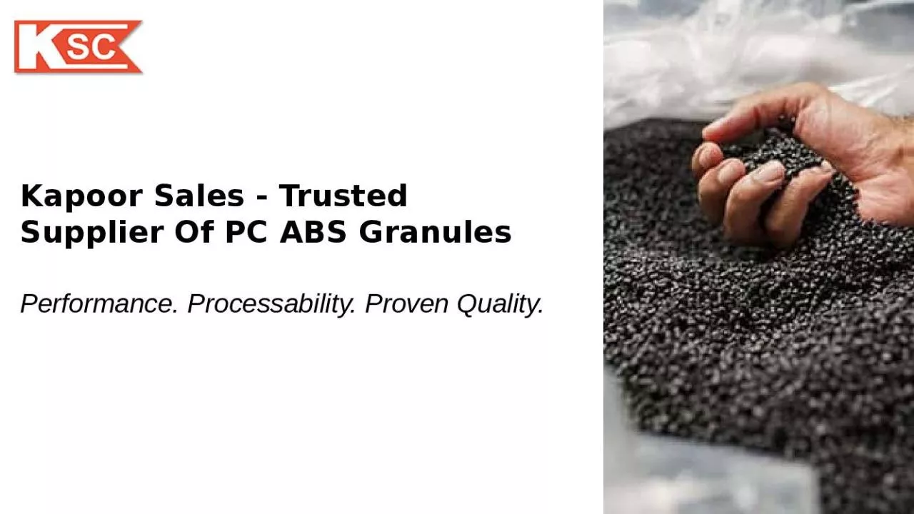 PPT-Kapoor Sales - Trusted Supplier of PC ABS Granules 