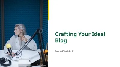 Crafting Your Ideal Blog Essential Tips & Tools