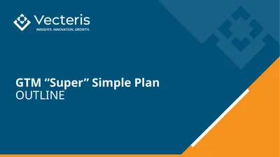GTM “Super” Simple Plan OUTLINE GTM Marketing