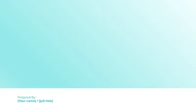 Prepared By: [Your name] / [job title] How to Use