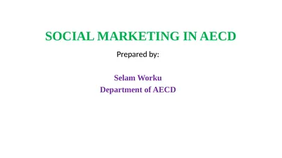 SOCIAL MARKETING IN AECD Prepared by: Selam Worku