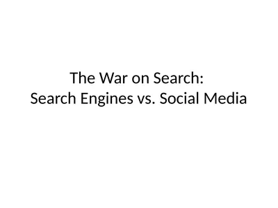 The War on Search: Search Engines vs. Social Media