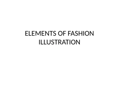 ELEMENTS OF FASHION ILLUSTRATION FASHION