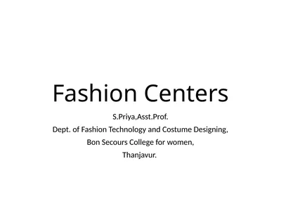 Fashion Centers S.Priya,Asst.Prof. Dept. of