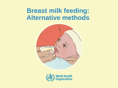 Breast milk feeding: Alternative methods Goal and