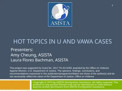 HOT TOPICS IN U AND VAWA CASES Presenters: Amy