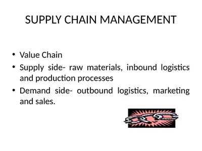 SUPPLY CHAIN MANAGEMENT Value Chain Supply side-