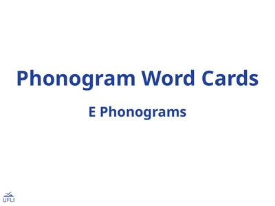 Phonogram Word Cards E Phonograms Note: Use these