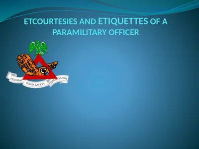 ETCOURTESIES AND ETIQUETTES OF A PARAMILITARY