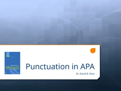 Punctuation in APA Dr. David B. Ross Three