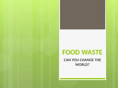 FOOD WASTE CAN YOU CHANGE THE WORLD? 2 Video clip