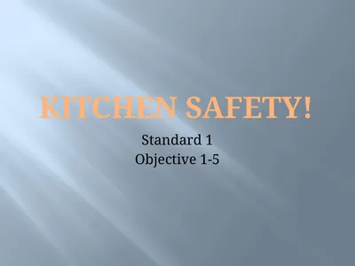 Kitchen safety! Standard 1 Objective 1-5 Avoiding