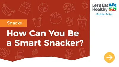 Snacks are like mini meals that can help fuel your