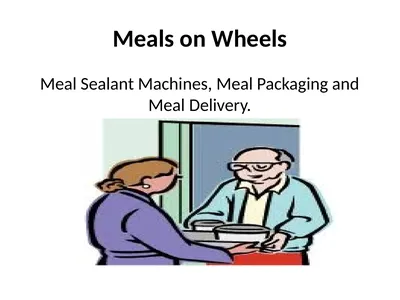 Meals on Wheels Meal Sealant Machines, Meal