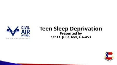 Teen Sleep Deprivation Presented by 1st Lt. Julie