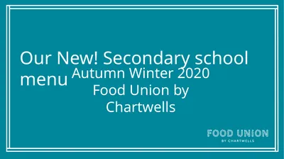 Our New! Secondary school menu Autumn Winter 2020