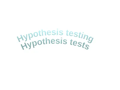 Hypothesis testing Hypothesis tests Hypothesis