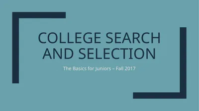 College Search and Selection The Basics for