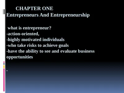 CHAPTER ONE Entrepreneurs And Entrepreneurship