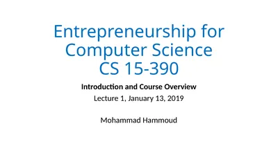 Entrepreneurship for Computer Science CS 15-390