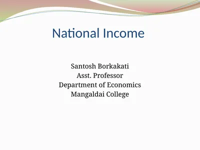 National Income Santosh Borkakati Asst. Professor