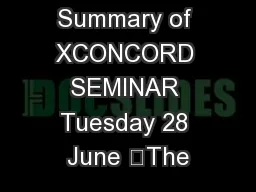 Summary of XCONCORD SEMINAR Tuesday 28 June “The
