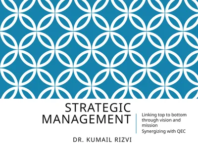Strategic Management Dr. Kumail Rizvi Linking top