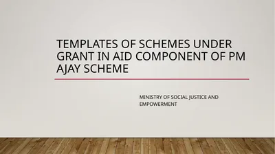TEMPLATES OF SCHEMES UNDER Grant in aid COMPONENT