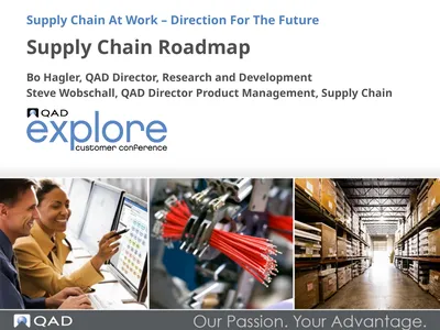 Supply Chain Roadmap Bo Hagler, QAD Director,