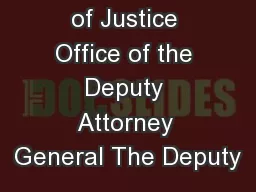 Department of Justice Office of the Deputy Attorney General The Deputy