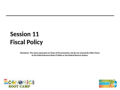 Session 11 Fiscal Policy Disclaimer: The views