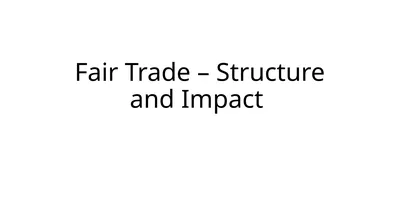 Fair Trade – Structure and Impact How Fair Trade
