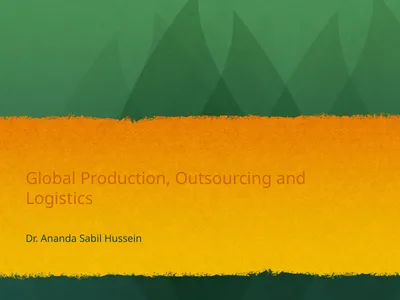 Global Production, Outsourcing and Logistics Dr.