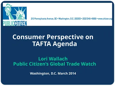 Consumer Perspective on TAFTA Agenda Lori Wallach