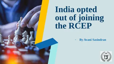 India opted out of joining the RCEP By Avani