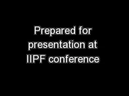 Prepared for presentation at IIPF conference 