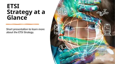 ETSI Strategy at a Glance Short presentation to
