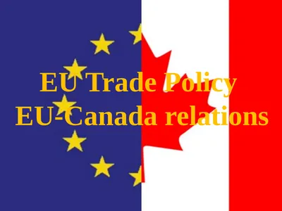 EU Trade Policy EU-Canada relations