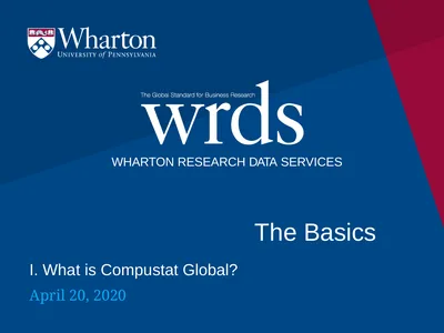 Compustat Global in WRDS: The Basics I. What is