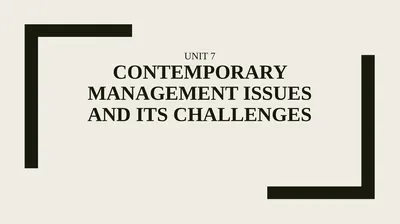 Unit 7 Contemporary Management Issues and its